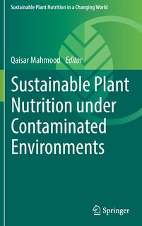 Front cover_Sustainable Plant Nutrition Under Contaminated Environments