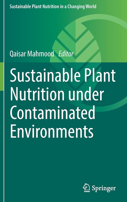 Front cover_Sustainable Plant Nutrition Under Contaminated Environments