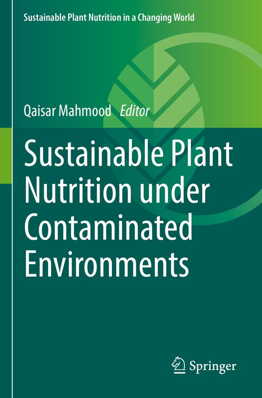 Front cover_Sustainable Plant Nutrition under Contaminated Environments