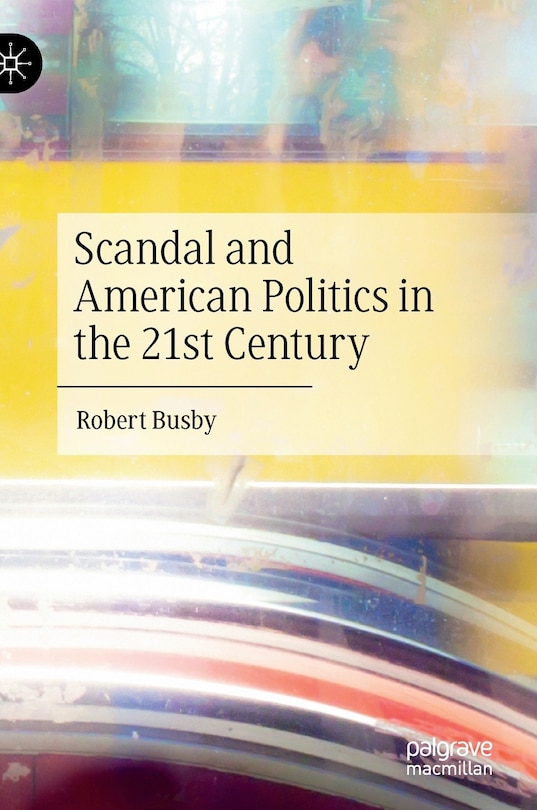 Couverture_Scandal And American Politics In The 21st Century