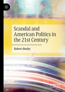Couverture_Scandal and American Politics in the 21st Century