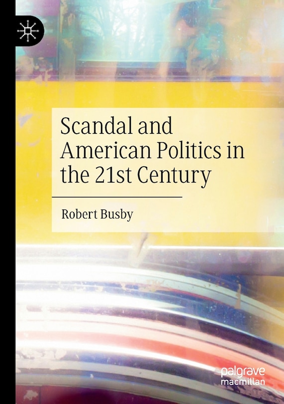 Couverture_Scandal and American Politics in the 21st Century