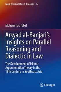 Front cover_Arsyad al-Banjari's Insights on Parallel Reasoning and Dialectic in Law