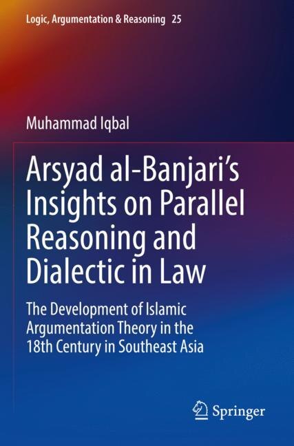 Front cover_Arsyad al-Banjari's Insights on Parallel Reasoning and Dialectic in Law