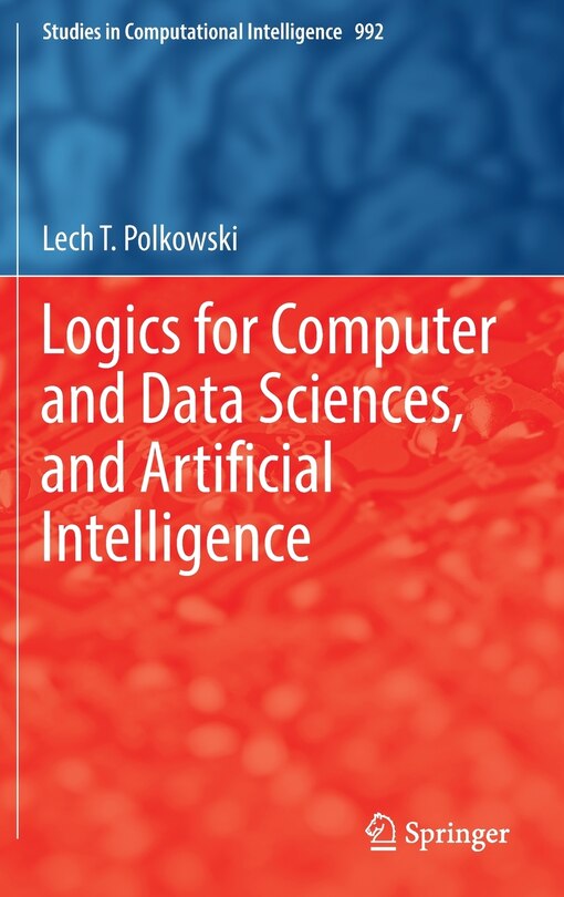 Front cover_Logics For Computer And Data Sciences, And Artificial Intelligence