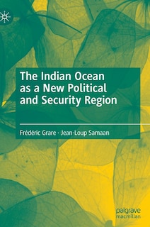 Couverture_The Indian Ocean As A New Political And Security Region