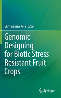 Front cover_Genomic Designing For Biotic Stress Resistant Fruit Crops