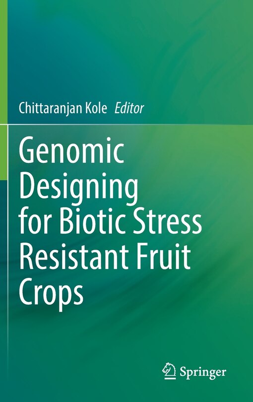Front cover_Genomic Designing For Biotic Stress Resistant Fruit Crops