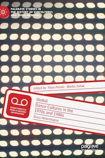 Couverture_Global Dance Cultures In The 1970s And 1980s