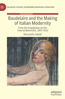 Front cover_Baudelaire And The Making Of Italian Modernity