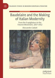 Front cover_Baudelaire and the Making of Italian Modernity