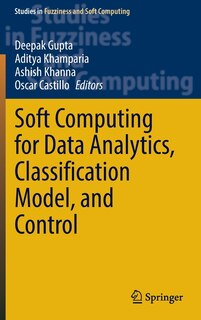 Front cover_Soft Computing For Data Analytics, Classification Model, And Control