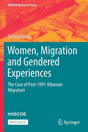 Women, Migration And Gendered Experiences: The Case Of Post-1991 Albanian Migration