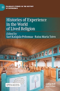 Front cover_Histories Of Experience In The World Of Lived Religion