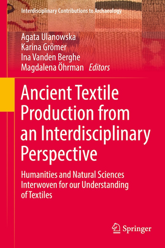 Front cover_Ancient Textile Production From An Interdisciplinary Perspective