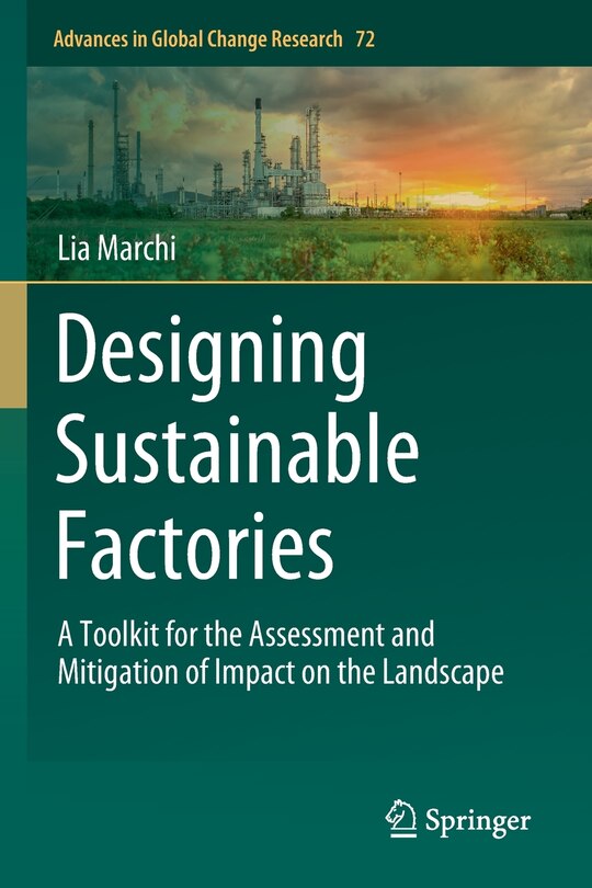 Designing Sustainable Factories: A Toolkit for the Assessment and Mitigation of Impact on the Landscape