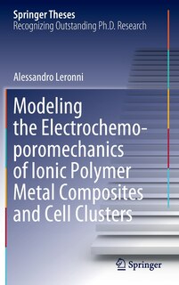 Couverture_Modeling The Electrochemo-poromechanics Of Ionic Polymer Metal Composites And Cell Clusters