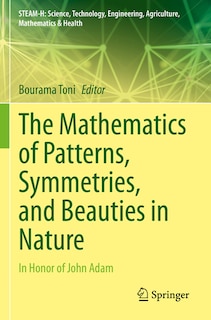 Front cover_The Mathematics of Patterns, Symmetries, and Beauties in Nature