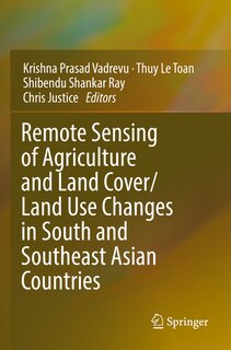 Front cover_Remote Sensing of Agriculture and Land Cover/Land Use Changes in South and Southeast Asian Countries