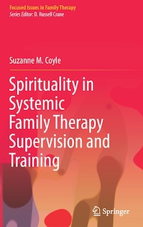 Front cover_Spirituality In Systemic Family Therapy Supervision And Training