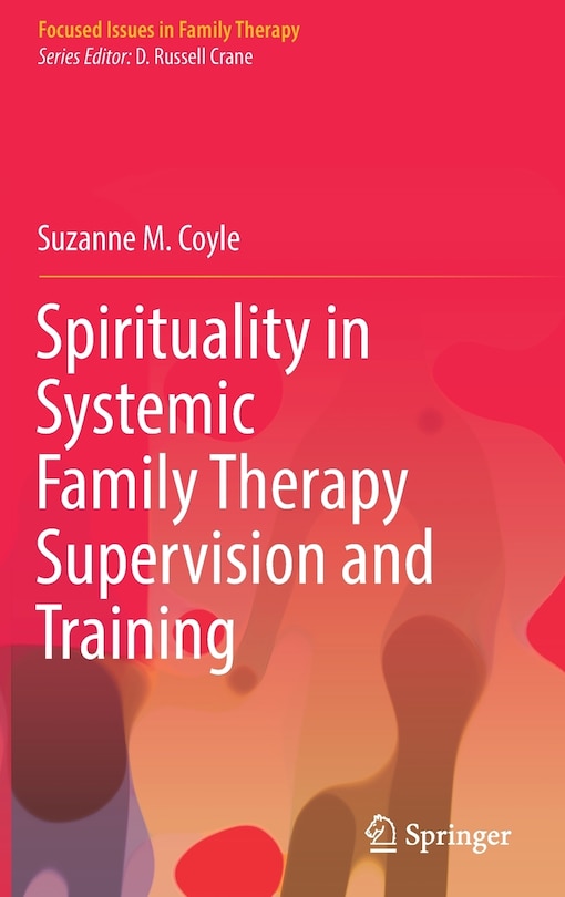 Front cover_Spirituality In Systemic Family Therapy Supervision And Training