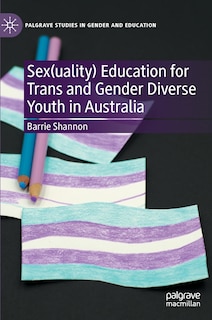 Front cover_Sex(uality) Education For Trans And Gender Diverse Youth In Australia