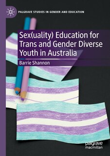 Couverture_Sex(uality) Education for Trans and Gender Diverse Youth in Australia