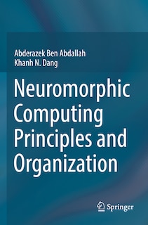 Front cover_Neuromorphic Computing Principles and Organization