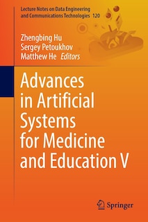 Advances In Artificial Systems For Medicine And Education V