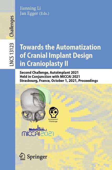 Front cover_Towards the Automatization of Cranial Implant Design in Cranioplasty II