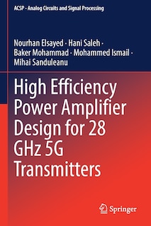 Front cover_High Efficiency Power Amplifier Design for 28 GHz 5G Transmitters