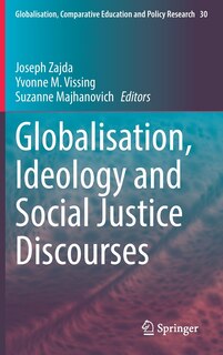 Front cover_Globalisation, Ideology and Social Justice Discourses
