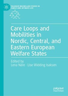 Front cover_Care Loops And Mobilities In Nordic, Central, And Eastern European Welfare States