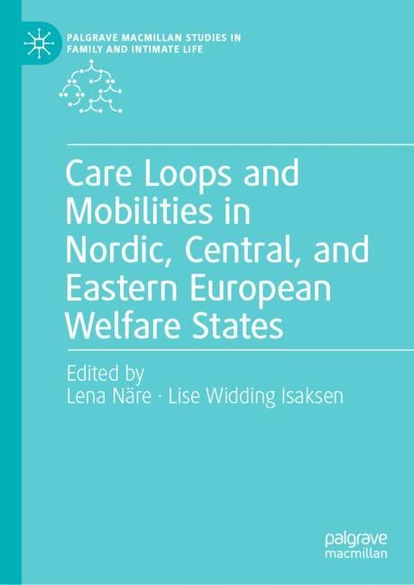 Front cover_Care Loops And Mobilities In Nordic, Central, And Eastern European Welfare States