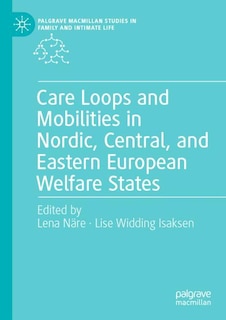 Couverture_Care Loops and Mobilities in Nordic, Central, and Eastern European Welfare States