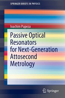 Front cover_Passive Optical Resonators For Next-generation Attosecond Metrology