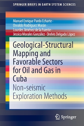 Geological-structural Mapping And Favorable Sectors For Oil And Gas In Cuba: Non-seismic Exploration Methods