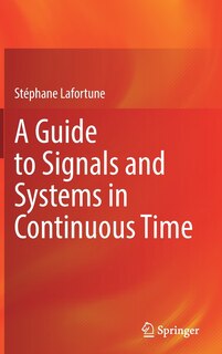 Front cover_A Guide To Signals And Systems In Continuous Time