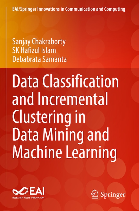 Front cover_Data Classification and Incremental Clustering in Data Mining and Machine Learning
