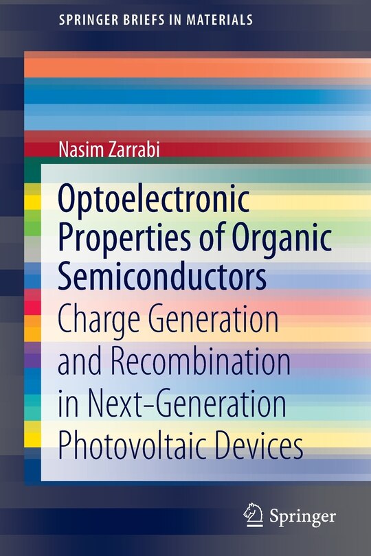 Optoelectronic Properties Of Organic Semiconductors: Charge Generation And Recombination In Next-generation Photovoltaic Devices