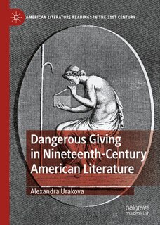 Front cover_Dangerous Giving In Nineteenth-century American Literature