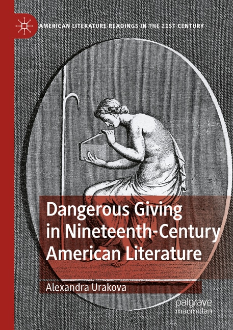 Couverture_Dangerous Giving in Nineteenth-Century American Literature