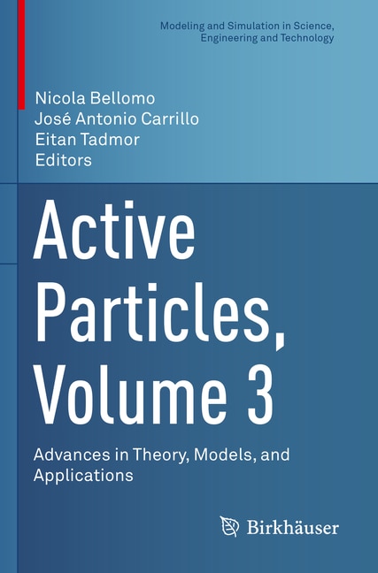 Active Particles, Volume 3: Advances in Theory, Models, and Applications