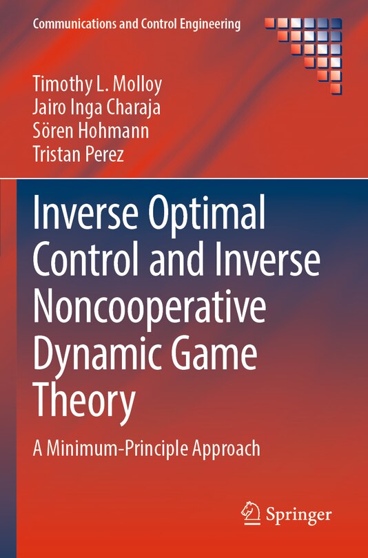 Front cover_Inverse Optimal Control and Inverse Noncooperative Dynamic Game Theory