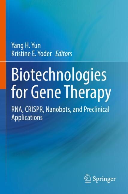 Biotechnologies for Gene Therapy: RNA, CRISPR, Nanobots, and Preclinical Applications