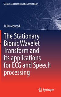 Couverture_The Stationary Bionic Wavelet Transform And Its Applications For Ecg And Speech Processing