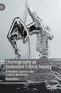 Couverture_Choreography As Embodied Critical Inquiry