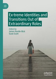 Front cover_Ex-treme Identities And Transitions Out Of Extraordinary Roles