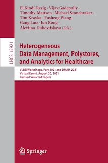 Front cover_Heterogeneous Data Management, Polystores, And Analytics For Healthcare