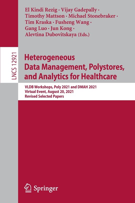 Front cover_Heterogeneous Data Management, Polystores, And Analytics For Healthcare